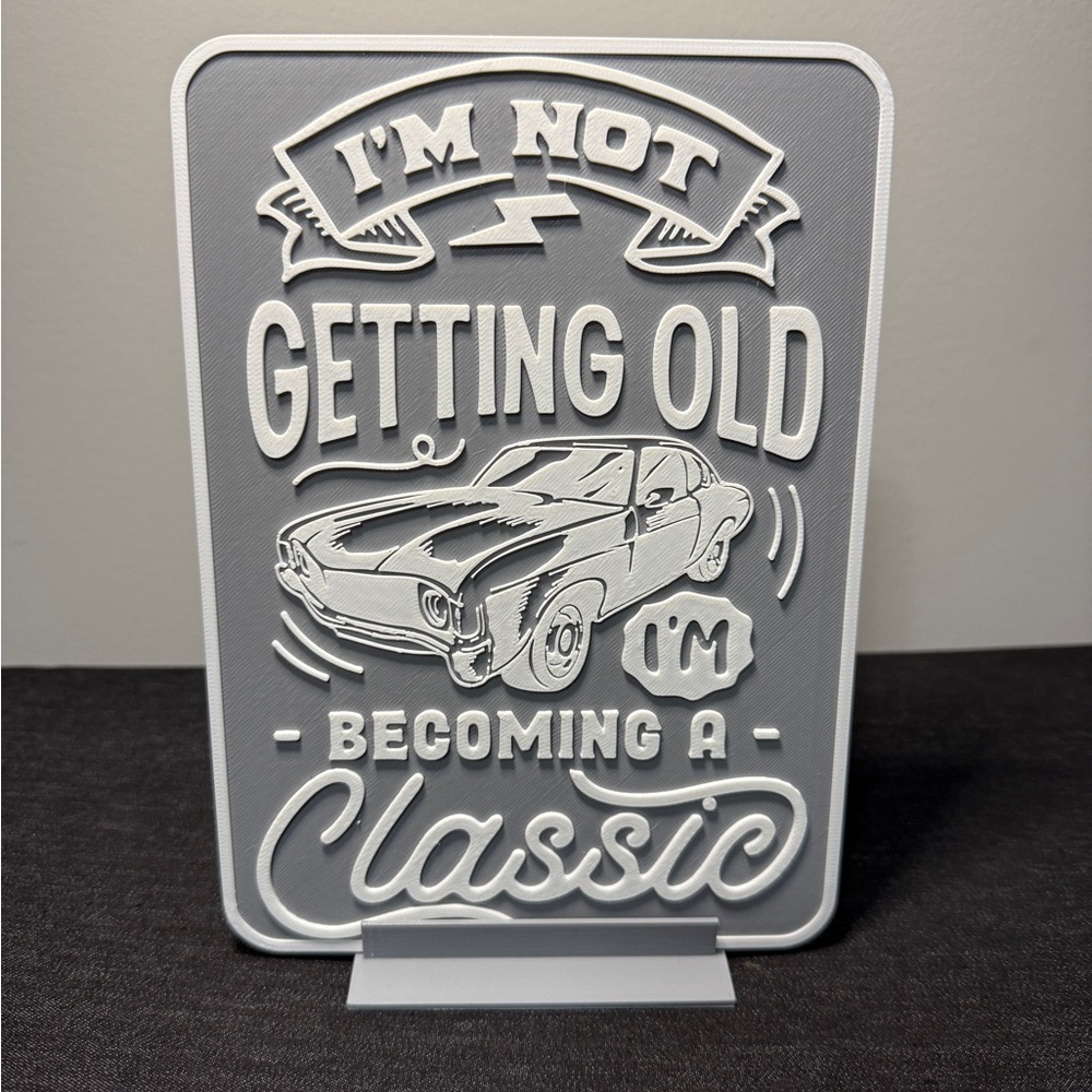 Becoming a Classic – Funny Aging Quote Sign – Home Décor
